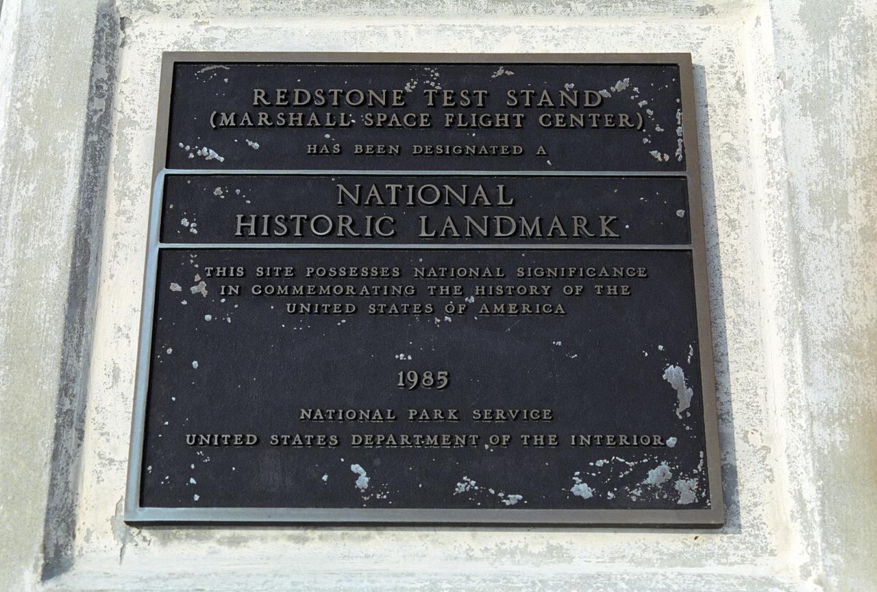 This plaque, displayed on the grounds of Marshall Space Flight Center in Huntsville, Alabama, commemorates the Redstone Test Stand as a National Historic Landmark.  The site was designated as such in 1985 by the National Park Service of the United States Department of the Interior.