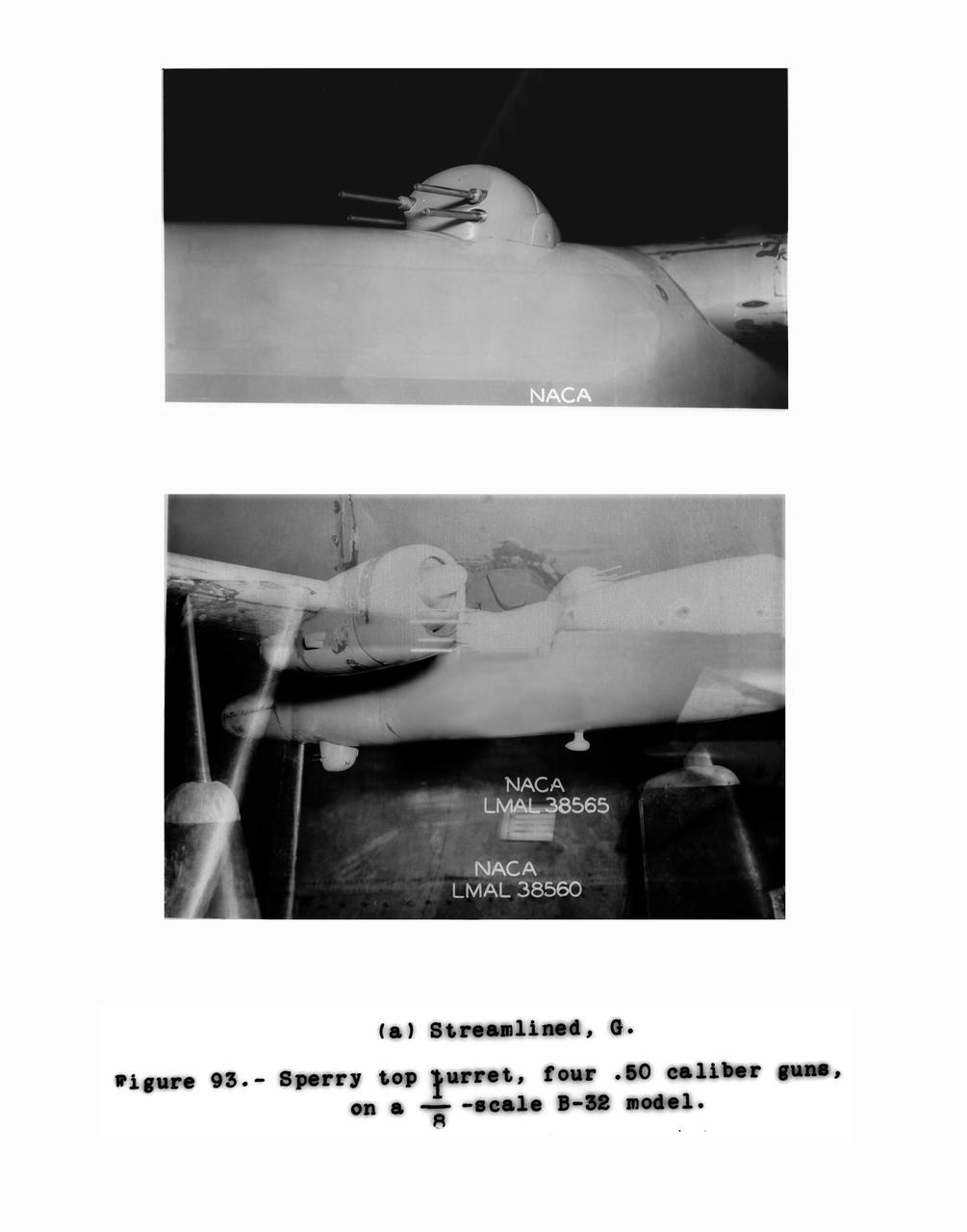 Detail Shots of B-32 Turret Figure 93. Test conducted in the NACA 19 foot pressure tunnel LMAL-38560 NACA document.