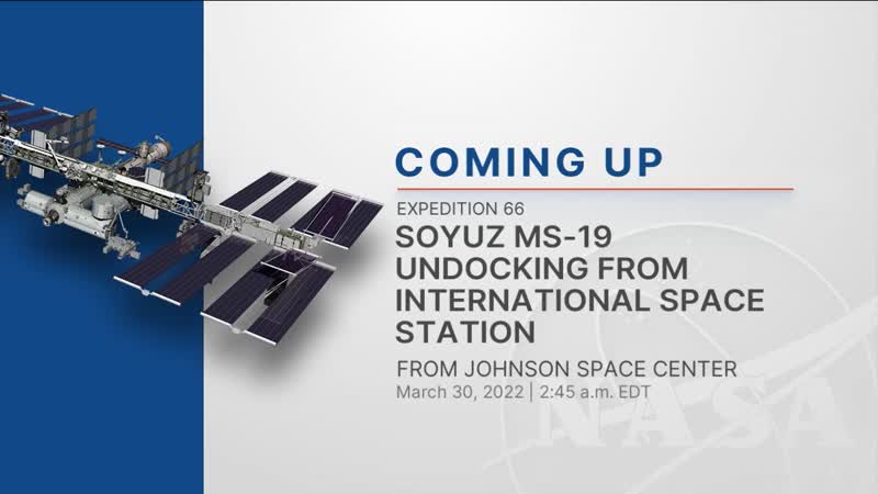 Expedition 66 Soyuz MS-19 Undocking from International Space Station = March 30, 2022