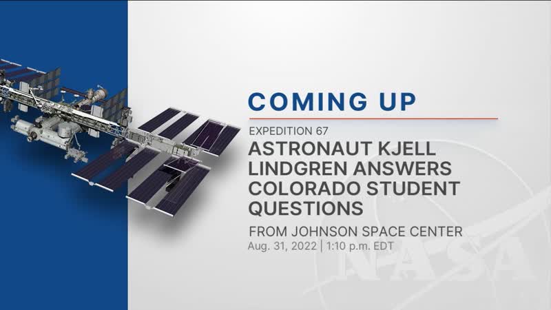 Astronauts Kjell Lindgren and Jessica Watkins Answers Colorado Student Questions - Aug. 31, 2022