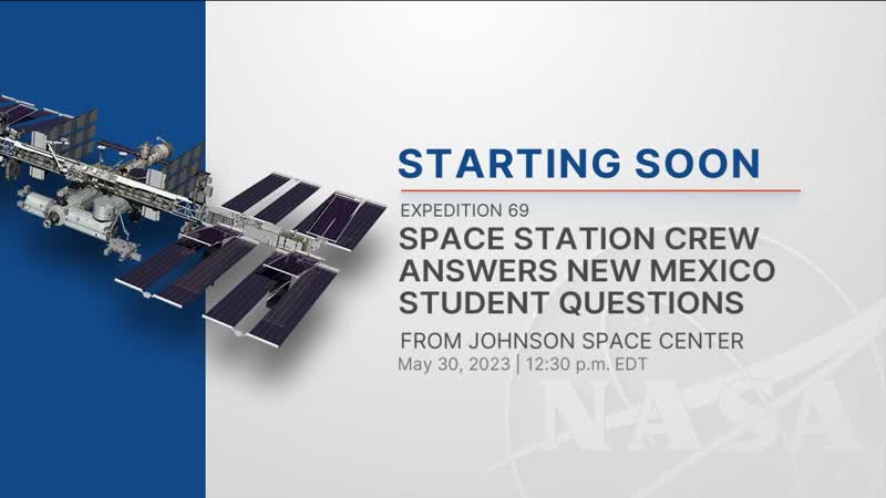 Expedition 69 Space Station Crew Answers New Mexico Student Questions May 30, 2023