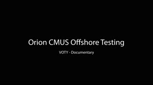 Orion CMUS Offshore Testing