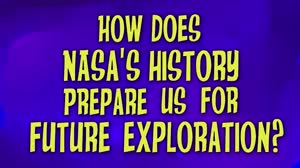 jsc2019m000400_SoYouWantMars? Episode4_How Does NASA's History Help Future Exploration_MP4