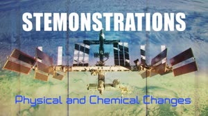 STEMonstrations: Physical and Chemical Changes